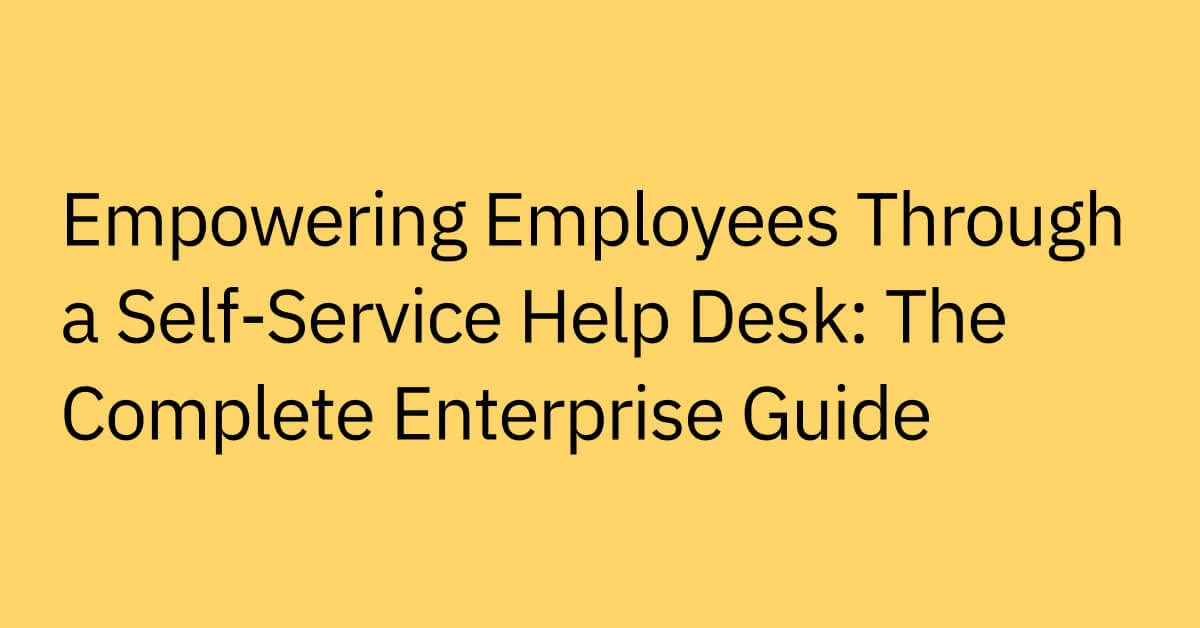 empowering-employees-through-a-self-service-help-desk