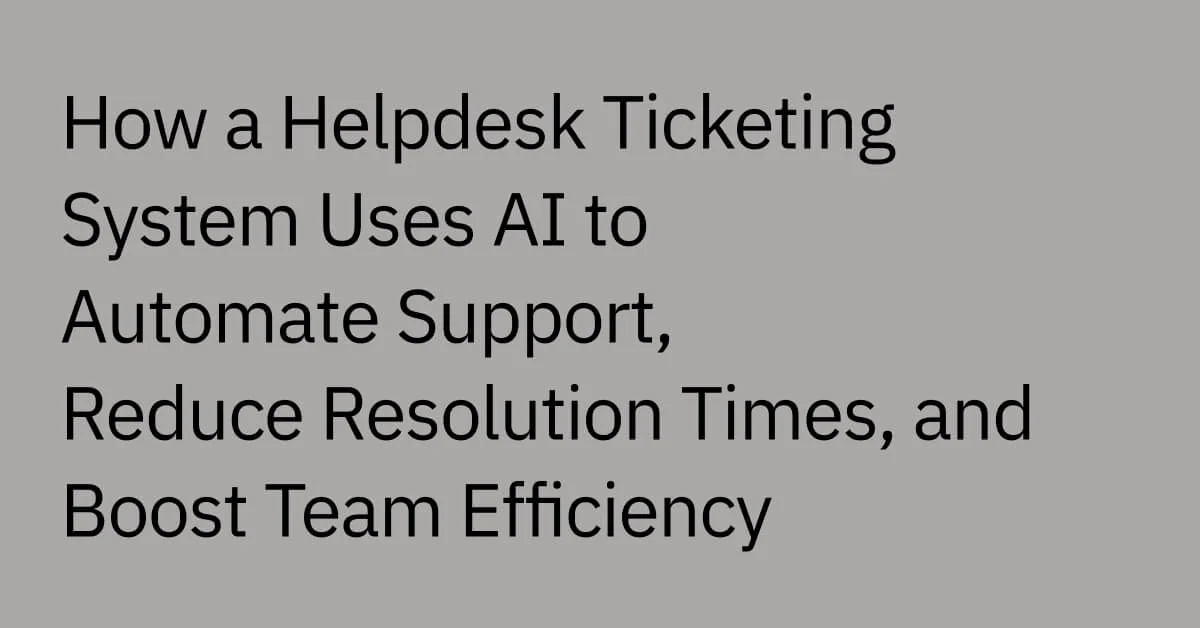 how-a-helpdesk-ticketing-system-uses-ai