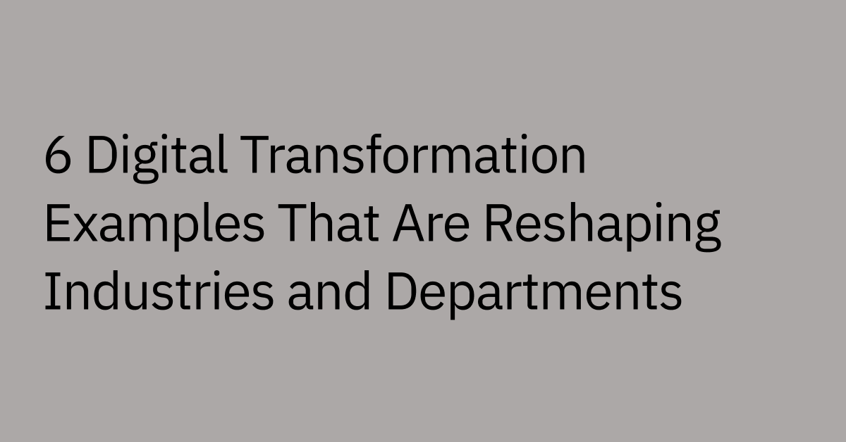 digital-transformation-examples-driving-business-success-featured-image