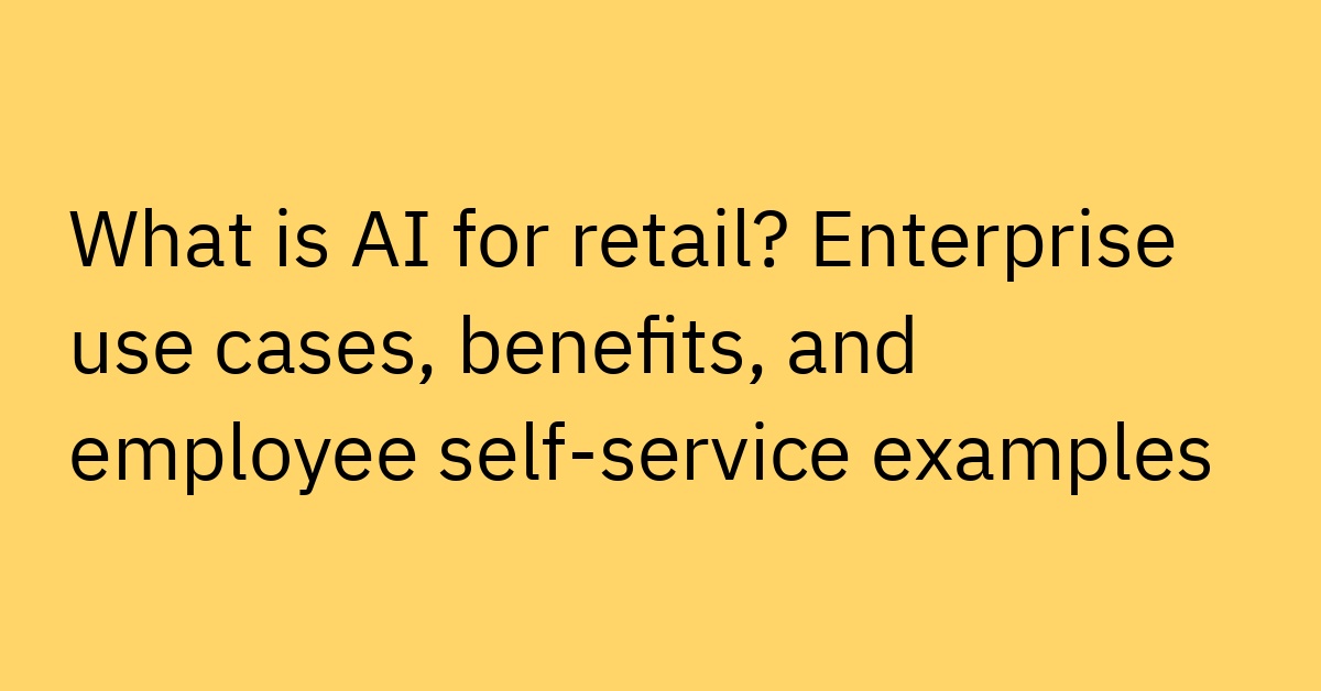 What Is AI for Retail and How Do Enterprises Use It?