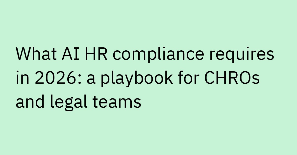 What Does AI HR Compliance Really Require in 2026?