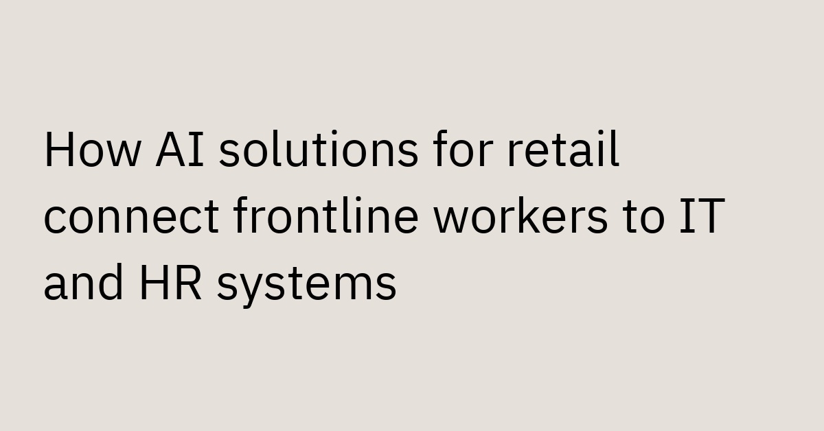How AI Solutions for Retail Connect IT and HR Systems