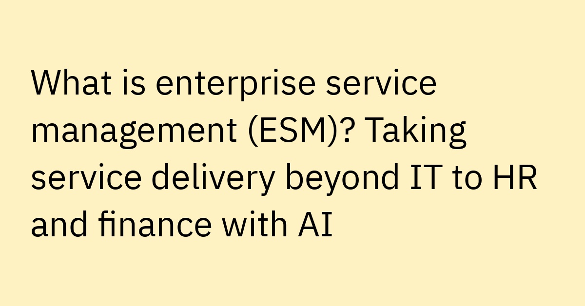 What Is ESM? Service Management Beyond the IT Desk