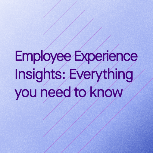 employee-experience-insights-everything-need-know-blog