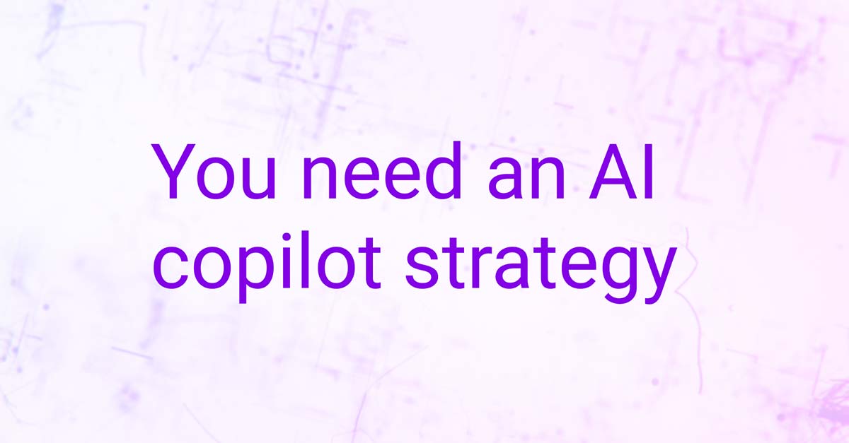 you-need-an-ai-copilot-strategy