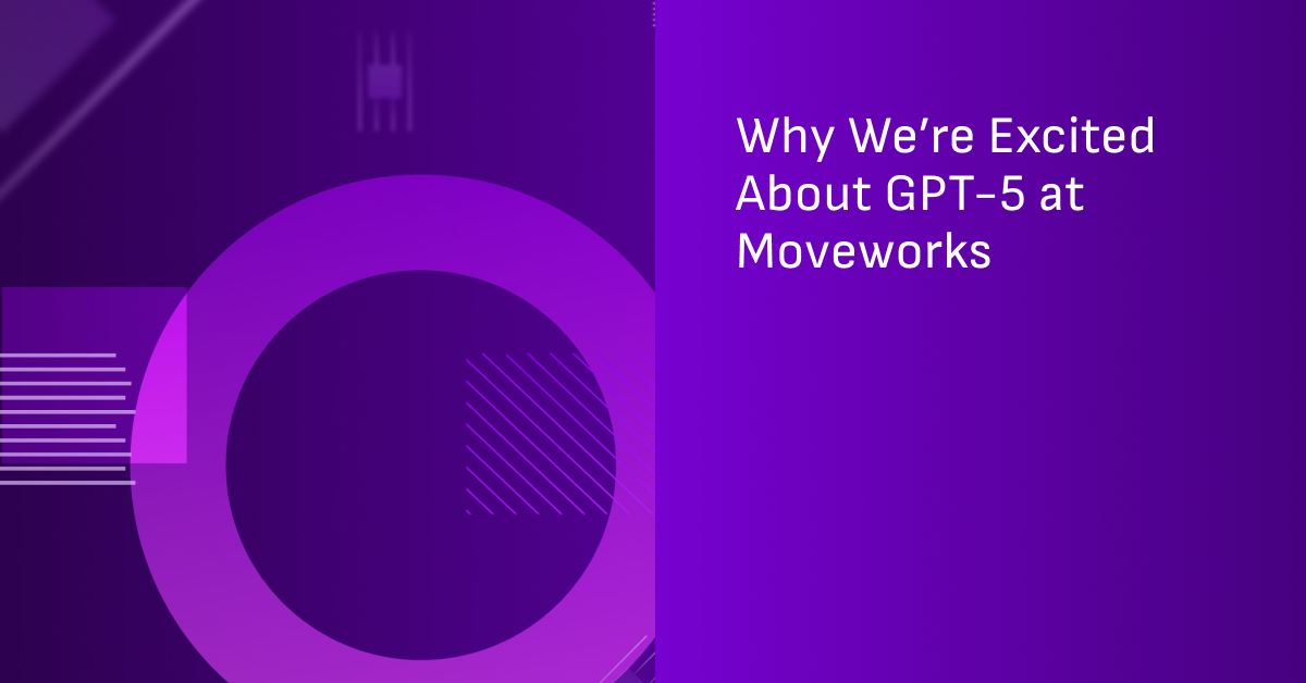 Why We’re Excited About GPT-5 at Moveworks